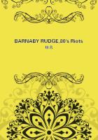 BARNABY RUDGE,80's Riots