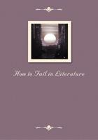 HOW TO FAIL IN LITERATURE